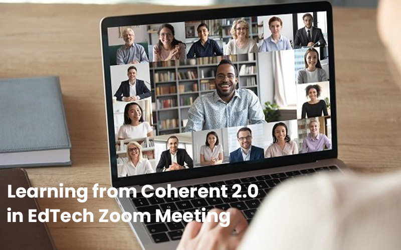 EdTech Zoom Meeting learning from coherent 2.0