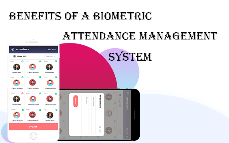 Benefits of a Biometric Attendance Management System