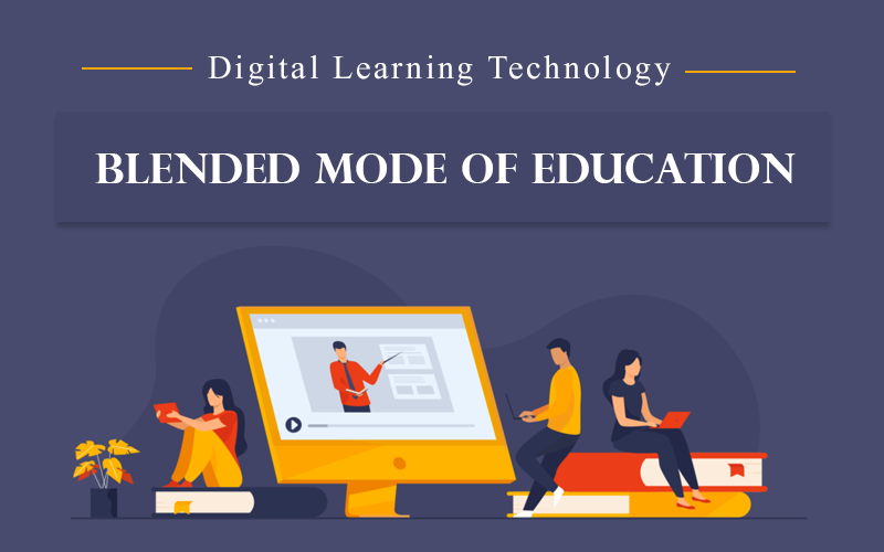 Digital Learning Technology – Blended mode of Education