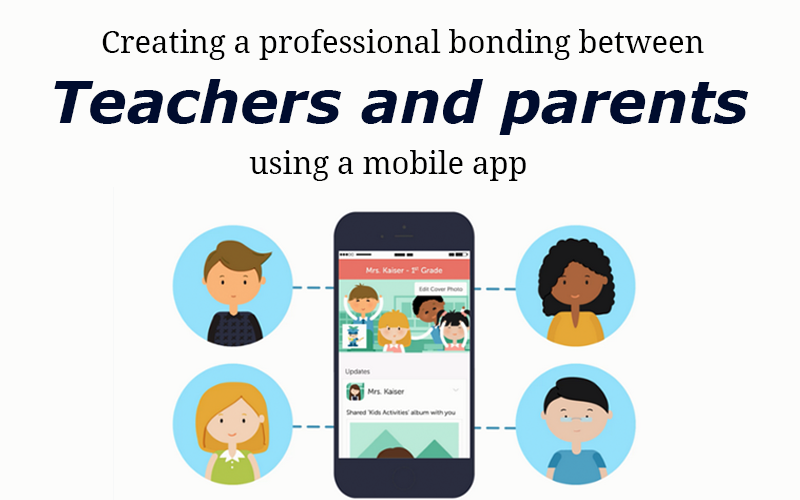 Creating a professional bonding between teachers and parents using a mobile app