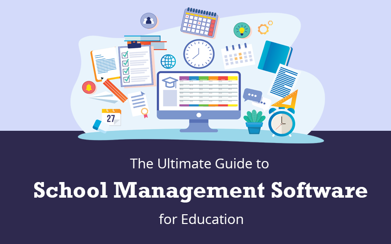 The Ultimate Guide to School Management Software for Education System