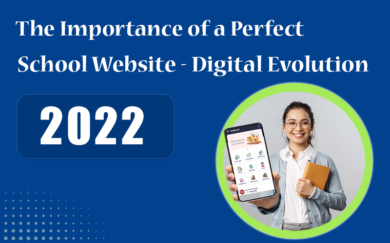 The Importance of a Perfect School Website - Digital Evolution 2022