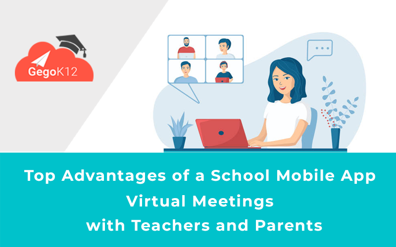 Top Advantages of a School Mobile App – Virtual Meetings with Teachers and Parents