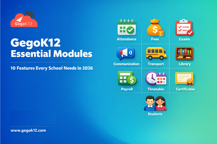 GegoK12 Modules Guide 2026: 10 Essential Features Every School Needs
