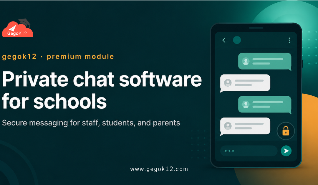 Private Chat Software for Schools: How GegoK12 Replaces WhatsApp Groups with a Secure, Built-In Messaging Module