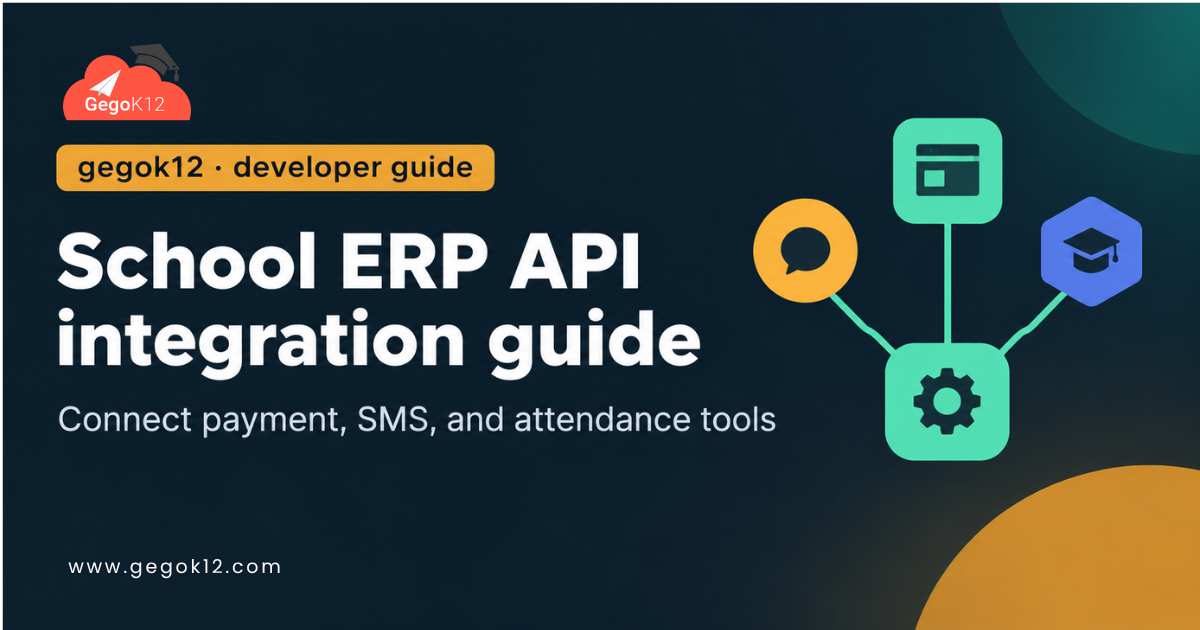 school-erp-api-integration-gegok12-gegok12 school ERP API integration architecture in GegoK12